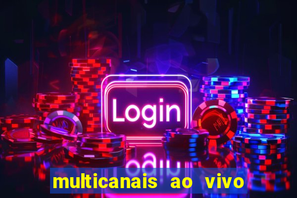 multicanais ao vivo jogo do flamengo